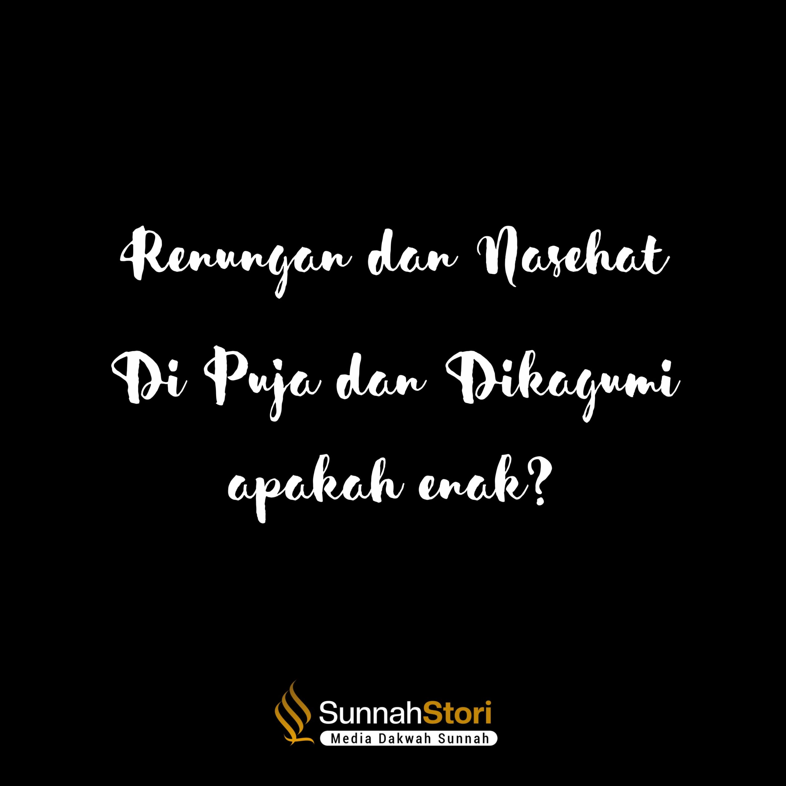 KATA SIAPA MENJADI ORANG YANG BANYAK DI PUJA DAN DIKAGUMI ITU ENAK?